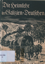Kurt Lück /Kurt Lattermann, Die Heimkehr der Galiziendeutschen, hg. in Verbindung mit dem Gaugrenzlandamt der NSDAP im Reichsgau Wartheland, Posen 1940