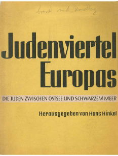 Hans Hinkel (Hg.), Judenviertel Europas. Die Juden zwischen Ostsee und Schwarzem Meer, Berlin 1939