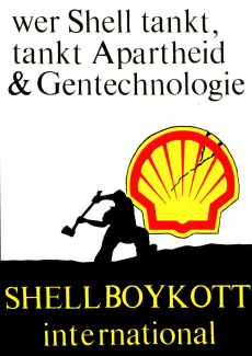 »wer Shell tankt, tankt Apartheid & Gentechnologie / SHELLBOYKOTT international« (o.A., 1990; Originalformat: 60 cm x 41,5 cm; Archiv der Sozialen Bewegungen – Rote Flora Hamburg; Foto: HKS 13)