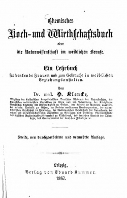Die Verwissenschaftlichung des Kochens: Hermann Klenckes »Chemisches Koch- und Wirthschaftsbuch« (1867)