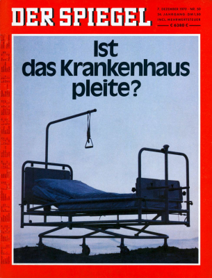 SPIEGEL-Cover 50/1970. Im ausführlichen Leitartikel über die Arbeitsbedingungen, internen Hierarchien und Finanzierungsprobleme der westdeutschen Krankenhäuser hieß es: »Profit zu machen ist den öffentlichen und gemeinnützigen Krankenhäusern ohnehin untersagt. Wenn aber auch kluges Wirtschaften weit weniger als nichts einbringt, droht Schlamperei: ›In der Mehrzahl der Krankenhausanstalten‹, so ergab die Krankenhaus-Enquete der Bundesregierung nebenbei, werde weder ein Anlagenbuch noch eine Kostenstellenrechnung geführt; die Auskünfte über Finanzierungshilfen seien ›völlig unzureichend‹ gewesen. Erst vier von hundert deutschen Kliniken erledigen die Buchführung mit Computern.«