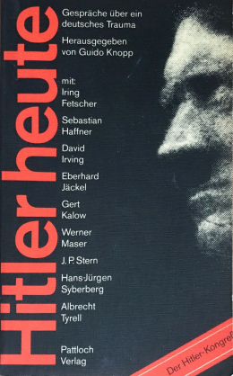 »Der Hitler-Kongreß«: Cover des Tagungsbandes »Hitler heute« (1979) »Der Hitler-Kongreß«: Cover des Tagungsbandes »Hitler heute« (1979)
