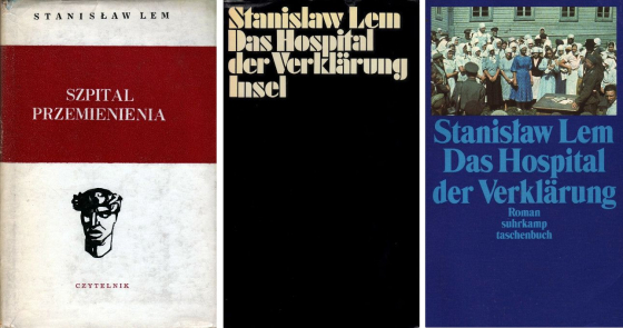 Stanisław Lem, Das Hospital der Verklärung. Roman. Aus dem Polnischen von Caesar Rymarowicz, Frankfurt a.M.: Insel 1975 (polnische Erstausgabe 1955); zahlreiche weitere Ausgaben und Übersetzungen. Die Cover-Bilder zeigen die polnische Ausgabe von 1975, die westdeutsche Erstausgabe von 1975 sowie die deutsche Ausgabe von 1998. Die Seitenzahlen der Zitate folgen dieser letzteren Fassung. Nach Angaben der Bildagentur akg-images stellt das Foto auf der Suhrkamp-Ausgabe von 1998 die Registrierung ukrainischer Dorfbewohner durch die Wehrmacht im August/September 1942 dar.