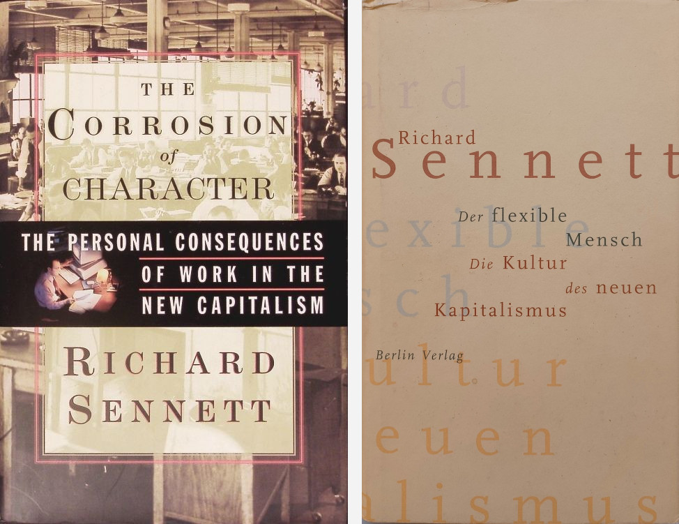 Richard Sennett, The Corrosion of Character. The Personal Consequences of Work in the New Capitalism, New York: Norton 1998; dt.: Der flexible Mensch. Die Kultur des neuen Kapitalismus. Aus dem Amerikanischen von Martin Richter, Berlin: Berlin-Verlag 1998, 8. Aufl. Berlin: Berliner Taschenbuch-Verlag 2010. Alle Zitate im Text beziehen sich auf die letztgenannte Ausgabe.