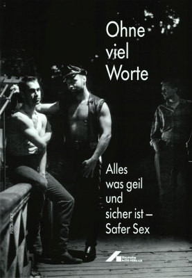 Abb. 13: »Ohne viel Worte«. Deutsche AIDS-Hilfe e.V., Bundesrepublik Deutschland, 68,0 x 48,0 cm, 1989 (Foto: Uwe Boek; Deutsches Plakat Museum im Museum Folkwang, Essen) Abb. 13: »Ohne viel Worte«. Deutsche AIDS-Hilfe e.V., Bundesrepublik Deutschland, 68,0 x 48,0 cm, 1989 (Foto: Uwe Boek; Deutsches Plakat Museum im Museum Folkwang, Essen)